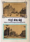Szalai Imre - Régi és új képes levelezőlapok Budapestről