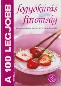Toró Elza - A 100 legjobb fogyókúrás finomság