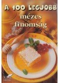 Toró Elza - A 100 legjobb mézes finomság