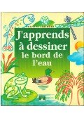 LEGENDRE, PHILIPPE - J'apprends a dessiner le bord de l'eau