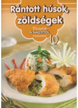 Horváth Ilona, Liptai Zoltán - Rántott húsok, zöldségek Horváth Ilona, Liptai Zoltán - Rántott húsok, zöldségek, Kisújszállás 2011 antikvár könyv