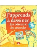LEGENDRE, PHILIPPE - J'apprends a dessiner les oiseaux du monde