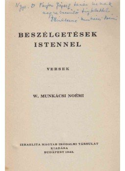 W. Munkácsi Noémi - Beszélgetések Istennel (dedikált), Budapest 1942 antikvár könyv