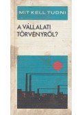 Sárközy Tamás - Mit kell tudni a vállalati törvényről?