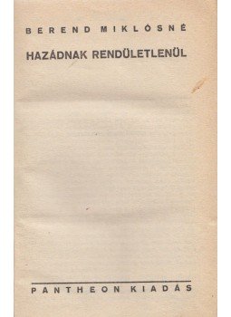 Berend Miklósné - Hazádnak rendületlenül, Budapest 1940 antikvár könyv