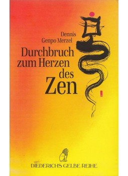 Dennis Genpo Merzel - Durchbruch zum Herzen des Zen Dennis Genpo Merzel - Durchbruch zum Herzen des Zen, München 1994 antikvár könyv