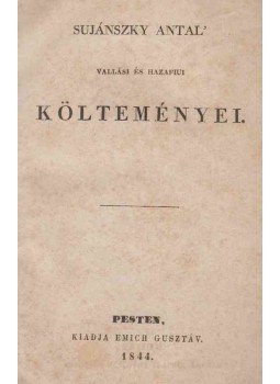 Sujánszky Antal - Sujánszky Antal' vallási és hazafiui költeményei., Pest 1844 antikvár könyv