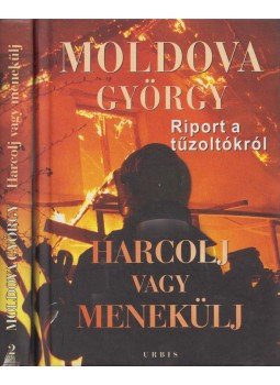 Moldova György - Harcolj vagy menekülj I-II. (aláírt), Budapest 2010 antikvár könyv