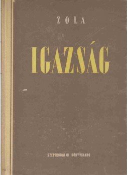 Émile Zola - Igazság Émile Zola - Igazság, 1952 antikvár könyv