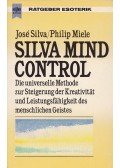 Silva, José,Miele, Philip - Silva Mind Control