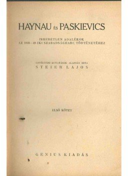 Steier Lajos - Haynau és Paskievics I-II. Steier Lajos - Haynau és Paskievics I-II., 0 antikvár könyv