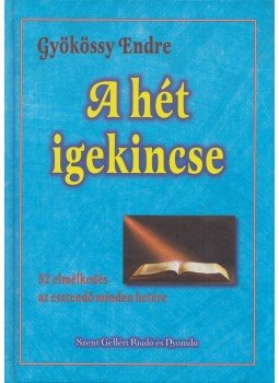 Gyökössy Endre - A hét igekincse Gyökössy Endre - A hét igekincse, Budapest 0 antikvár könyv