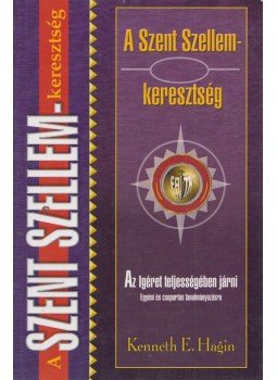 Kenneth E. Hagin - A Szent Szellem keresztség, Budapest 2005 antikvár könyv