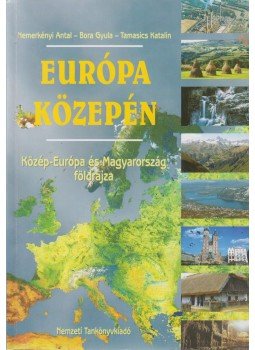 Nemerkényi Antal, Bora Gyula, Tamasics Katalin - Európa közepén Nemerkényi Antal, Bora Gyula, Tamasics Katalin - Európa közepén, Budapest 2004 antikvár könyv