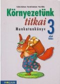 Csókási Andrásné,Horváth Andrásné,Pécsi Ildikó - Környezetünk titkai Munkatankönyv 3. osztály - első félév