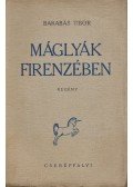 Barabás Tibor - Máglyák Firenzében