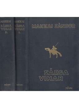 Makkai Sándor - Sárga vihar I-II. Makkai Sándor - Sárga vihar I-II., Budapest 1934 antikvár könyv