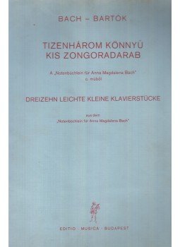 Johann Sebastian Bach, Bartók Béla - Tizenhárom könnyű kis zongoradarab Johann Sebastian Bach, Bartók Béla - Tizenhárom könnyű kis zongoradarab, Budapest 1969 antikvár könyv