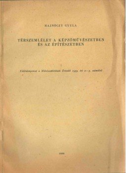 Hajnóczy Gyula - Térszemlélet a képzőművészetben és az építészetben (dedikált), Budapest 1959 antikvár könyv