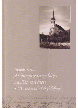 Csordás János - A Terényi Evangélikus Egyház története a 20. század első felében,  2010 antikvár könyv