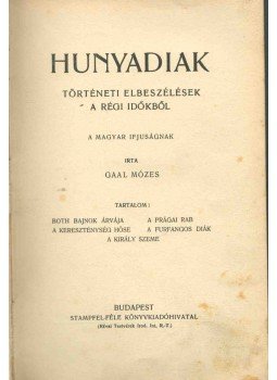 Gaal Mózes - Hunyadiak Gaal Mózes - Hunyadiak, Budapest 0 antikvár könyv