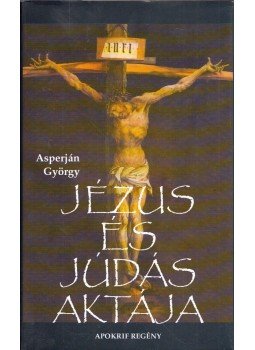 Asperján György - Jézus és Júdás aktája (dedikált),  0 antikvár könyv