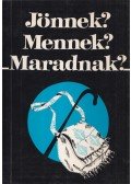 Sik Endre,Tóth Judit - Jönnek? Mennek? Maradnak?