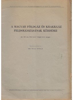 Nyul Gyula - A magyar földgáz és krakkgáz feldolgozásának kérdései Nyul Gyula - A magyar földgáz és krakkgáz feldolgozásának kérdései, 0 antikvár könyv
