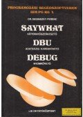 Dr. Dedinszky Ferenc - Saywhat képernyőszerkesztő / DBU adatbázis-karbantartó / DEBUG nyomkövető