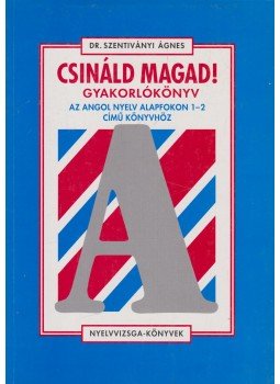 Dr. Szentiványi Ágnes - Csináld magad! Gyakorlókönyv Dr. Szentiványi Ágnes - Csináld magad! Gyakorlókönyv, Budapest 2001 antikvár könyv