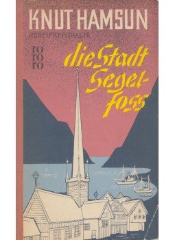 Knut Hamsun - Die Stadt Segelfoss Knut Hamsun - Die Stadt Segelfoss, 1959 antikvár könyv