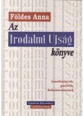 Földes Anna - Az Irodalmi Ujság könyve