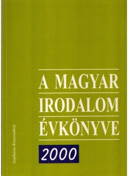 Lehóczky Ágnes, Baranyi Judit - A magyar irodalom évkönyve 2000 Lehóczky Ágnes, Baranyi Judit - A magyar irodalom évkönyve 2000, Budapest 2001 antikvár könyv