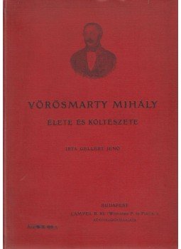 Gellért Jenő - Vörösmarty Mihály élete és költészete, Budapest 1901 antikvár könyv