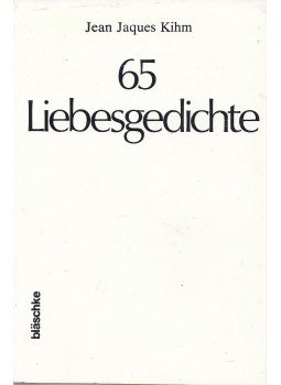 Jean Jacques Kihm - 65 Liebesgedichte Jean Jacques Kihm - 65 Liebesgedichte, St. Michael 1979 antikvár könyv