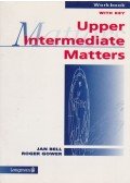 Jan Bell,Roger Gower - Matters Upper Intermediate Workbook with key