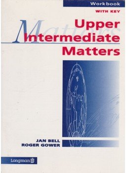 Jan Bell, Roger Gower - Matters Upper Intermediate Workbook with key Jan Bell, Roger Gower - Matters Upper Intermediate Workbook with key, Essex 1994 antikvár könyv