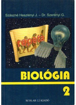 Szászné Heszlényi Judit, Dr. Szerényi Gábor - Repeta - Biológia 2. Szászné Heszlényi Judit, Dr. Szerényi Gábor - Repeta - Biológia 2., Budapest 1997 antikvár könyv