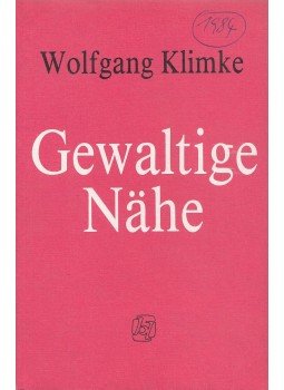 Klimke, Wolfgang - Gewaltige Nähe Klimke, Wolfgang - Gewaltige Nähe, St. Michael 1984 antikvár könyv