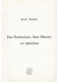 Schütt, Rolf - Das Verbrechen, über Bäume zu sprechen