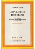 Tóth Gyula - Hadak, hitek, históriák (dedikált)