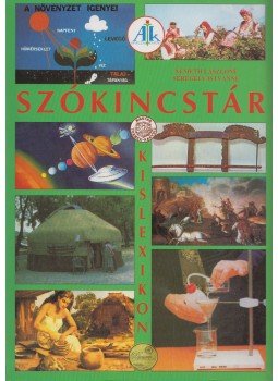 Németh Lászlóné, Seregély Istvánné - Szókincstár gyermeklexikon Németh Lászlóné, Seregély Istvánné - Szókincstár gyermeklexikon, Celldömölk 2008 antikvár könyv