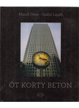 Mandl Péter, Szabó László - Öt korty beton (dedikált) Mandl Péter, Szabó László - Öt korty beton (dedikált), Budapest 2015 antikvár könyv