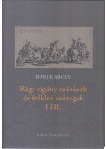Bari Károly - Régi cigány szótárak és folklór szövegek I-III. - Harmadik kötet