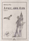 Dippold Pál - A falu, ahol élek