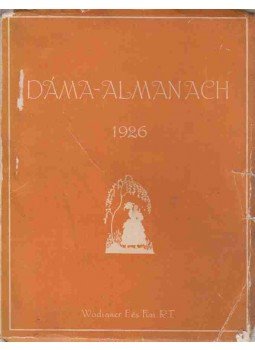 Ignotus, Krúdy Gyula, Szép Ernő, Szász Zoltán - Dáma-Almanach 1926 Ignotus, Krúdy Gyula, Szép Ernő, Szász Zoltán - Dáma-Almanach 1926, Budapest 1926 antikvár könyv