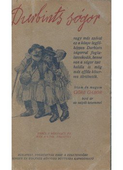 Göre Gábor - Durbints sógor Göre Gábor - Durbints sógor, Budapest 1921 antikvár könyv