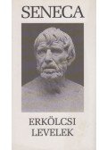 Lucius Annaeus Seneca - Erkölcsi levelek