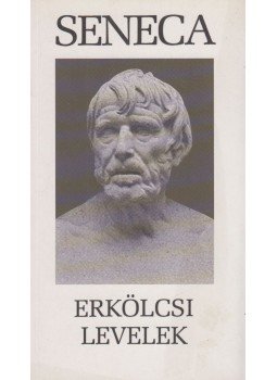 Lucius Annaeus Seneca - Erkölcsi levelek Lucius Annaeus Seneca - Erkölcsi levelek, Budapest 2001 antikvár könyv