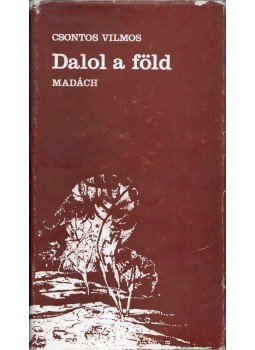 Csontos Vilmos - Dalol a föld (dedikált) Csontos Vilmos - Dalol a föld (dedikált), Bratislava 1978 antikvár könyv